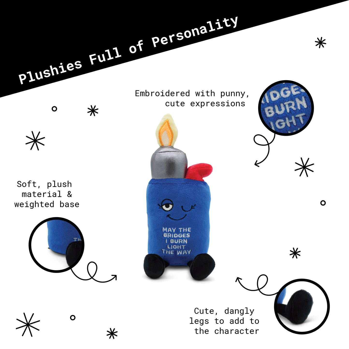 “May the Bridges I Burn Light the Way” Lighter Plush
