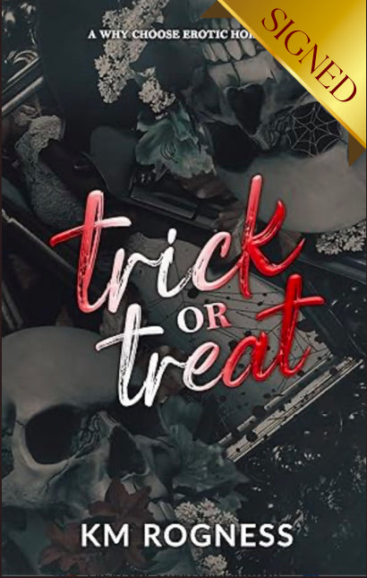 Trick or Treat (extended edition) by: K.M. Rogness