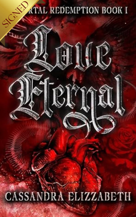 Love Eternal by: Cassandra Elizzabeth