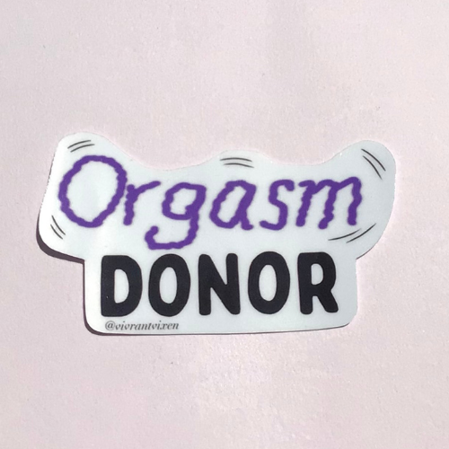 Orgasm Donor Adult Die Cut Vinyl Sticker, Sex Positive Art