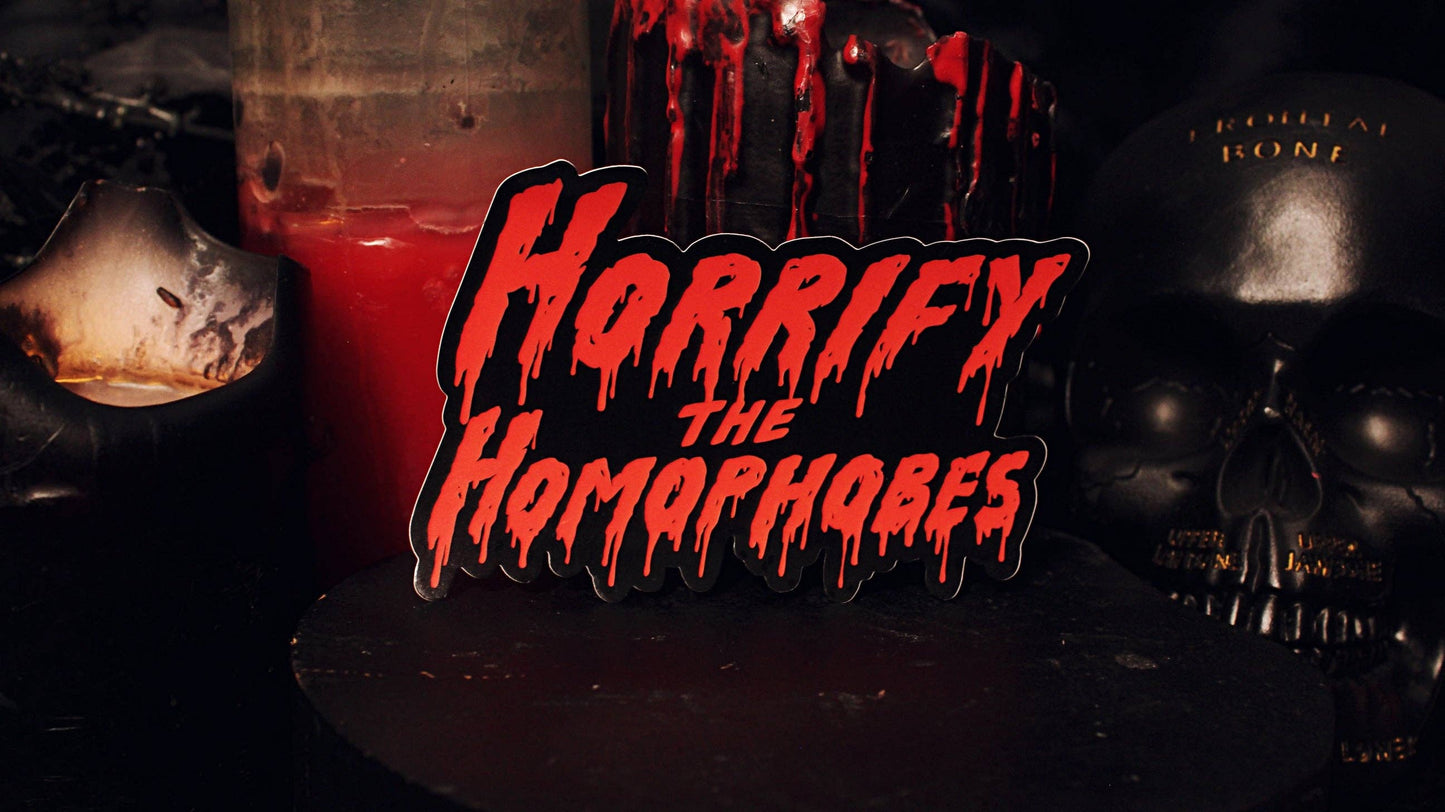 Horrify The Homophobes Sticker