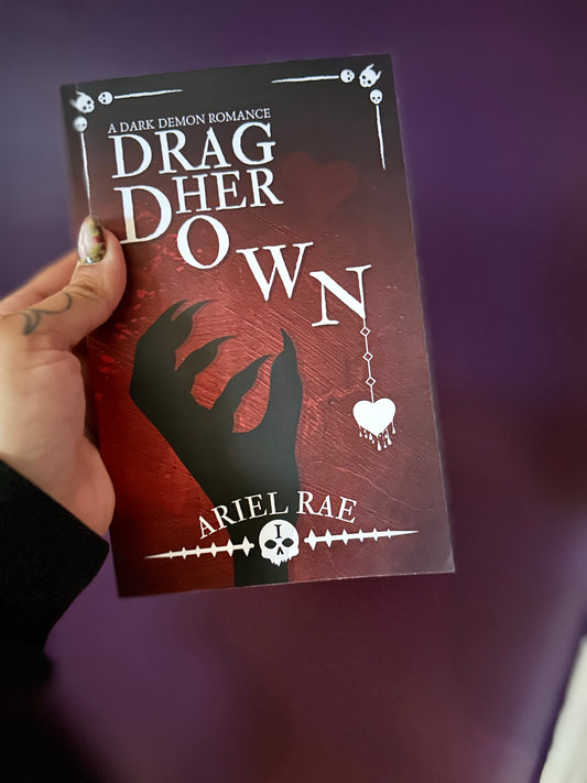 Drag Her Down By: Ariel Rae