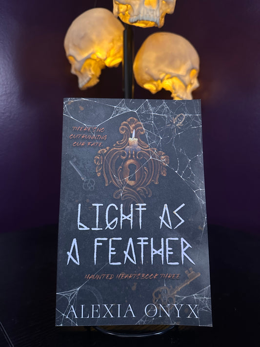 Light As A Feather by: Alexia Onyx