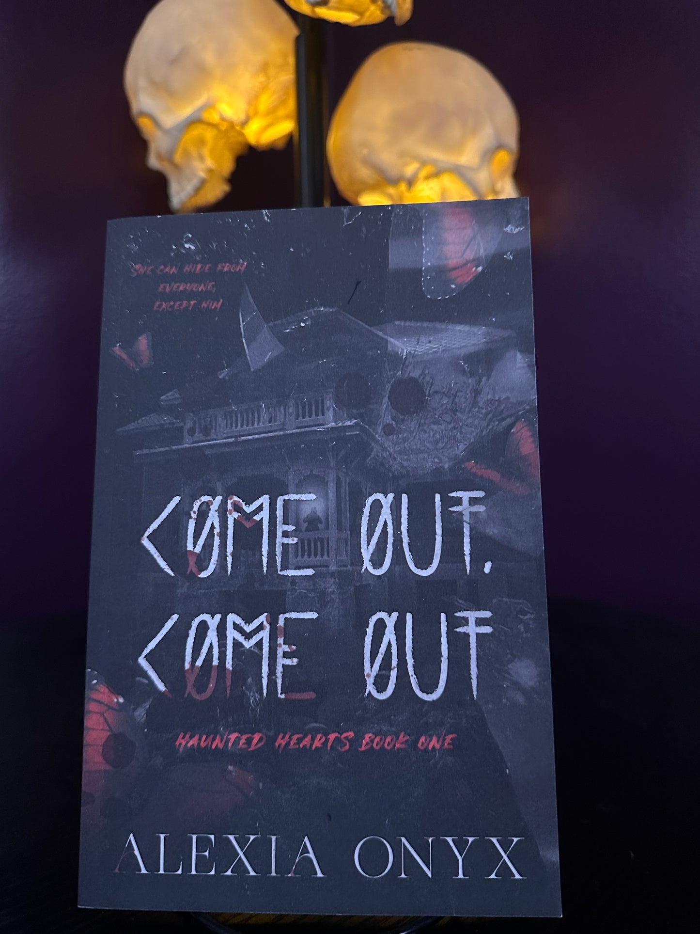 Come Out, Come Out by: Alexia Onyx