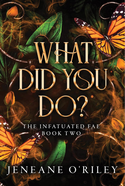 What Did You Do? By: Jeneane O’Riley