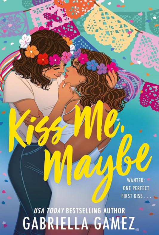 Kiss Me Maybe by: Gabriella Gamez