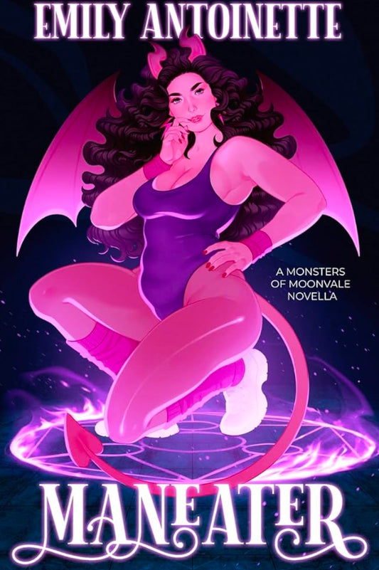Maneater (Monsters of Moonvale) by: Emily Antoinette