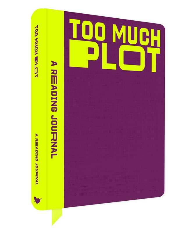 A Reading Journal: Too Much Plot by Sweet  Hearts Press