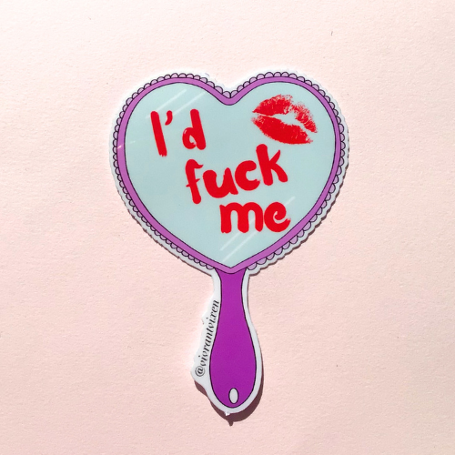 I'd Fuck Me Adult Die Cut Vinyl Sticker, Sex Positive Art